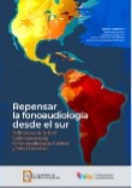 repensar-la-fonoaudiologia-desde-el-sur-reflexiones-de-la-red-latinoamericana-de-fonoaudiologias-criticas-y-salud-colectiva