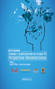 trabajos-y-organizaciones-del-siglo-xxi-perspectivas-iberoamericanas